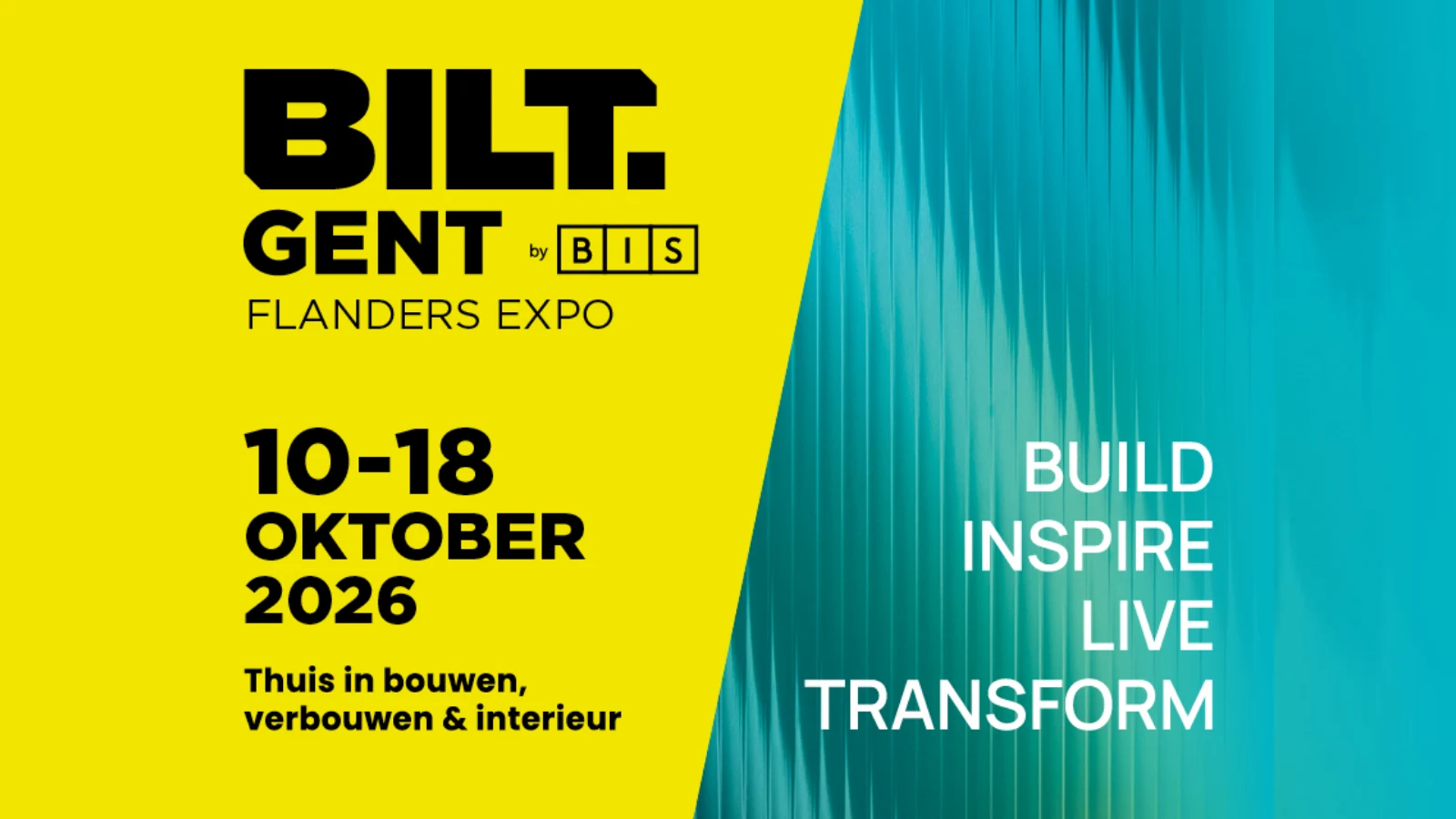 Affiche van BILT Gent 2026 by BIS, van 10 tot 18 oktober in Flanders Expo: thuis in bouwen, verbouwen en interieur
